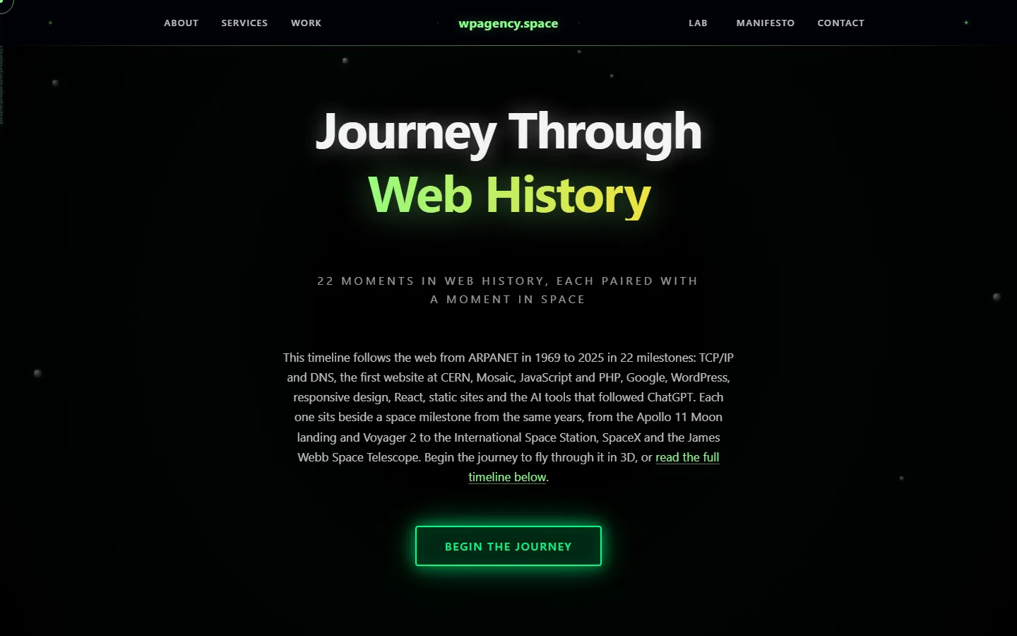 The wpagency.space homepage on a black starfield: the heading Journey Through Web History, the line 22 moments in web history, each paired with a moment in space, a paragraph describing the timeline from ARPANET in 1969 to 2025, and a green Begin the Journey button.